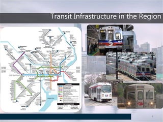 Transit Infrastructure in the Region
8
 