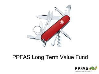 PPFAS Long Term Value Fund
 