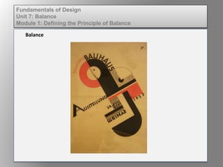 Fund of design unit 7 module 1 defining the principles of balance | PPT
