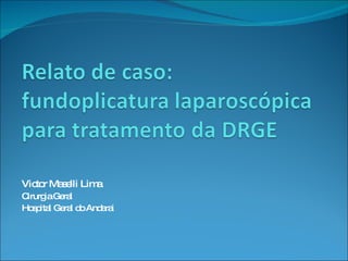 Victor Maselli Lima  Cirurgia Geral  Hospital Geral do Andarai 