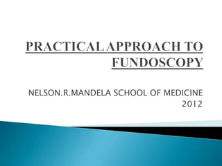 NELSON.R.MANDELA SCHOOL OF MEDICINE
                              2012
 