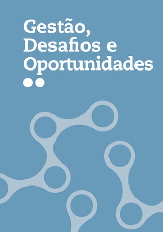 Gestão,
Desafios e
Oportunidades




ÁREAS PROTEGIDAS   67
 