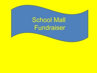 School Mall  Fundraiser 