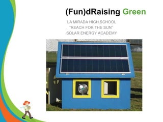 LA MIRADA HIGH SCHOOL “ REACH FOR THE SUN”  SOLAR ENERGY ACADEMY 