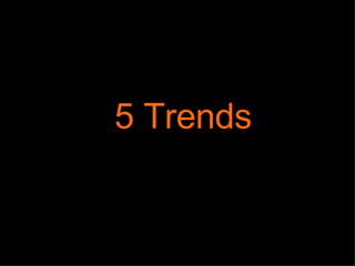 5 Trends 
