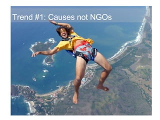 Trend #1: Causes not NGOs 