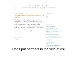 Don’t put partners in the field at risk 