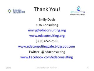 Thank You!
                      Emily Davis
                    EDA Consulting
               emily@edaconsulting.org
   ...