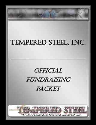 Tempered Steel, Inc.
Official
Fundraising
packet
 