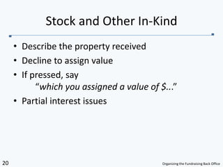 Describe the property receivedDecline to assign valueIf pressed, say       “which you assigned a value of $...”Partial interest issuesStock and Other In-Kind