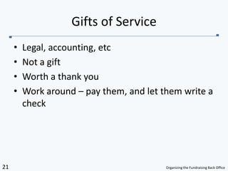 Legal, accounting, etcNot a giftWorth a thank youWork around – pay them, and let them write a checkGifts of Service
