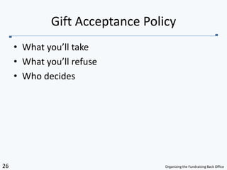 What you’ll takeWhat you’ll refuseWho decidesGift Acceptance Policy