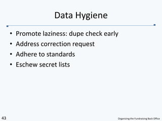 Promote laziness: dupe check earlyAddress correction requestAdhere to standardsEschew secret listsData Hygiene