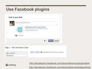 Use Facebook plugins




          http://developers.facebook.com/docs/reference/plugins/like/
          http://developers...