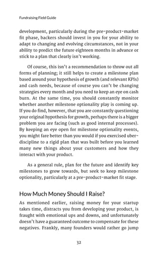 35
Preparing your Company for Fundraising
too much money early on (Color eventually shut down
a year after its re-launch)....