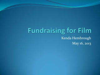 Kenda Hembrough
May 16, 2013
 
