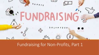Fundraising for Non-Profits, Part 1
 