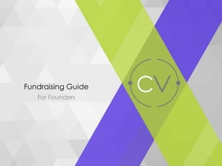 Fundraising Guide
For Founders
1
 