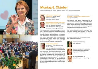 Montag 6. Oktober 
Fundraisingkosten im Fokus! Wie Ihre Arbeit noch wirkungsvoller wird. 
Profe ssionalisierung und Eff izi-enz 
im Fundraising (09:45 - 10:30) 
Prof . Dr. Mark us Gmür (CH) 
Institut für Verbands-, Stiftungs- und 
Genossenschaftsmanagement (VMI) 
Führt die aktuelle Professionalisierung im Fundrai-sing 
zu besseren Ergebnissen für spendensammeln-de 
Organisationen? Welcher Zusammenhang besteht 
zwischen Faktoren wie Spendenmix, Personalein-satz, 
Weiterbildung oder strategischer Ausrichtung? 
Und: Welche Auswirkungen haben diese auf Effizienz 
und Ertrag? Univ.-Prof. Dr. Markus Gmür präsentiert 
die spannenden Ergebnisse einer Studie unter 500 
ZEWO-zertifizierten Schweizer Organisationen. 
Podiumsdiskussion: 
Eff izienz – Was zeichnet eine gute NPO 
aus? (11:15 - 12:10) 
Über das Bild einer „guten“ Organisation gibt es 
unterschiedlichste Meinungen. In der öffentlichen 
Wahrnehmung wird oftmals propagiert, besonders 
wenig Geld für Verwaltung und Fundraising aufzu-wenden. 
Für andere wiederum ist es wichtiger, was 
die Organisation mit den Mitteln erreicht. 
Gibt es eine gültige Definition für eine „gute“ NPO 
und wenn, kann man diese überhaupt auf alle Orga-nisationen 
in ihrer Unterschiedlichkeit anwenden? 
Es diskutieren neben Prof. Dr. Markus Gmür und 
Prof. Dr. Michael Urselmann: 
Andrea Johanides (A) 
WWF Österreich 
ao.Univ .-Prof . Dr. Ruth Simsa (A) 
Kompetenzzentrum für Nonprofit 
Organisationen, WU Wien 
Dr. Christian Horak (A) 
Contrast Management-Consulting 
ERÖFFNUNG: proud to be a 
fundraiser (09:30 - 09:45) 
Monica Culen (A) 
Fundraising Verband Austria 
Fundraising-Kosten 
Optimieren statt Minimieren! 
(10:30 - 11:00) 
Prof . Dr. Michae l Urse lmann (D) 
Urselmann Fundraising Consulting GmbH 
Der sogenannte „Verwaltungskostenanteil“ erfreut 
sich großer Beliebtheit in der breiten Bevölkerung 
als scheinbar aussagekräftiger Leistungsindikator für 
NPOs. In der Konsequenz dieser Logik pochen viele 
Vorstände auf dessen Minimierung – mit zum Teil 
verheerenden Auswirkungen auf das Fundraising. 
Wie eine Optimierung erfolgreich für Organisation 
als auch Fundraising aussehen kann, erfahren Sie in 
dieser Keynote. 
4 
 