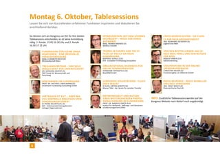 Montag 6. Oktober, Tablesessions 
Lassen Sie sich von Kurzreferaten erfahrener Fundraiser inspirieren und diskutieren Sie 
anschließend darüber. 
Cross-border Giving - die Chan-ce 
für neue GroSspender? 
Ing . Reinhard Heiserer (A) 
Jugend Eine Welt 
Von den Besten lernen: Das Di-rect 
Mail Panel und sein Nutzen 
für NPOs 
Roger Tinner (CH) 
Swissfundraising 
Spenderreisen: Mit dem Spender 
ins Projekt – wozu der ganze 
Aufwand? 
MAG. Monik Nnamdi (A) 
World Vision 
Rapid Re sponse – noch schnelle r 
Mailings versenden 
Ing . Josef Maier (A) 
Österreichische Post AG 
Trends in Europe and the ef-fects 
OF Policy on your 
fundraising 
Beatrice Sche ll (CH) 
EFA - European Fundraising Association 
Notwe ndigkeit und Nutzen 
einer we itergehenden Profe s-sionalisierung 
im Fundraising 
Prof . Dr. Mark us Gmür (CH) 
Institut für Verbands-, Stiftungs- und Genossen-schaftsmanagement 
(VMI) 
Stolpersteine in der Online- 
Spenderansprache 
Christian Kaiser (D) 
FundraisingBox c/o Wikando GmbH 
Organizational Re adiness für 
Online Kommunikation 
Hermann Ehringfe ld (A) 
BlueDRM GmbH 
Corporate Voluntee ring - Fluch 
oder Segen? 
DI Kar l-Anton Goertz (A) 
Wiener Tafel - der Verein für sozialen Transfer 
INFO: Zusätzliche Tablesessions werden auf der 
Kongress-Website nach Bedarf noch angekündigt. 
Sie können sich am Kongress vor Ort für Ihre beiden 
Tablesessions entscheiden, es ist keine Anmeldung 
nötig. 1. Runde: 15.45-16.30 Uhr und 2. Runde 
16.30-17.15 Uhr 
Fundraising für kleine Orga-nisationen 
– eine (reizvolle ) 
Herausforderung 
Mag. elisabeth Reeh (A) 
MS Gesellschaft Wien 
Treuhandvertrag – eine neue 
Möglichkeit für Unterstützer? 
Dr. Gerhard Kratk y (A) 
FWF Fonds für Wissenschaft und 
Forschung 
Benchmarks im Fundraising 
Prof . Dr. Michae l Urse lmann (D) 
Urselmann Fundraising Consulting GmbH 
Vertrauen ist gut…, aber wie 
viel Kontrolle brauchen Spen-denorganisationen? 
DI Franz Neunte ufl (A) 
IGO - Interessenvertretung Gemein-nütziger 
Organisationen 
6 
 