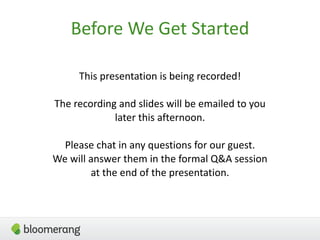 Before  We  Get  Started
3
This  presentation  is  being  recorded!  
The  recording  and  slides  will  be  emailed  to  you    
later  this  afternoon.  
Please  chat  in  any  questions  for  our  guest.    
We  will  answer  them  in  the  formal  Q&A  session    
at  the  end  of  the  presentation.
 