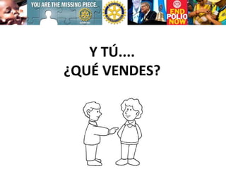 Y TÚ.... ¿QUÉ VENDES? 