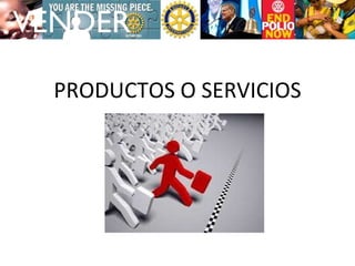 VENDER PRODUCTOS O SERVICIOS 