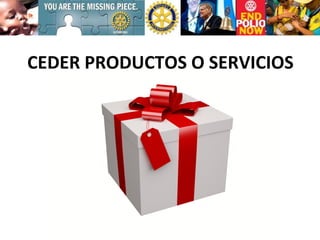 CEDER PRODUCTOS O SERVICIOS 