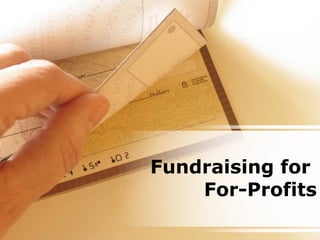 Fundraising for  For-Profits 