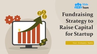 Fundraising Strategy To Raise Capital For Startup Powerpoint Presentation Slides