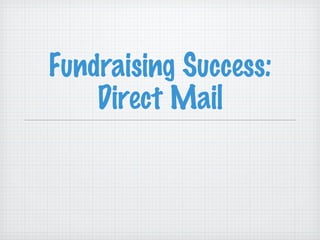Fundraising Success: Direct Mail 