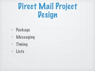 Direct Mail Project Design Package Messaging Timing Lists 