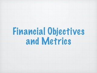 Financial Objectives and Metrics 