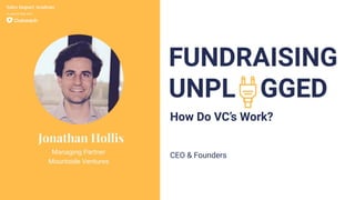 How do VC's Work? - Jonathan Hollis