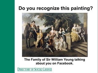 Do you recognize this painting?




  The Family of Sir William Young talking
        about you on Facebook.
 