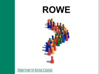 ROWE
 