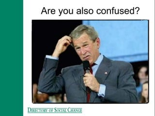 Are you also confused?
 