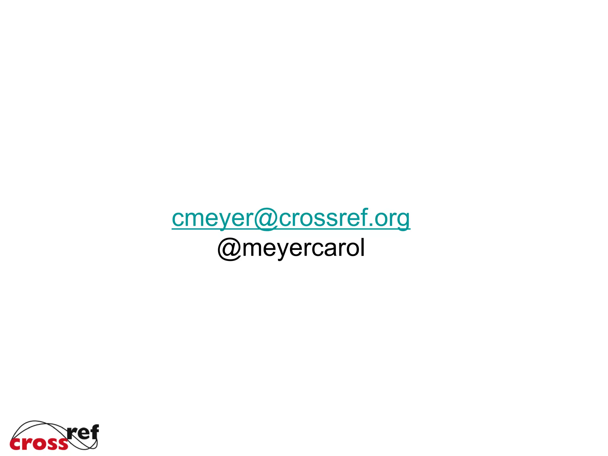 cmeyer@crossref.org
@meyercarol
 