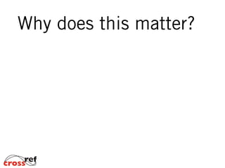 Why does this matter?
 