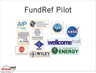 FundRef Pilot

Tuesday, 22 October 13

 