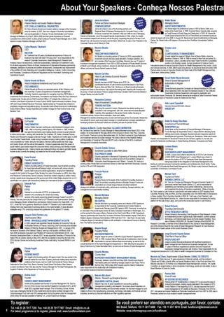 About Your Speakers - Conheça Nossos Palestran
                         Dani Ajbeszyc                                                                                        Jaime de la Barra                                                   n                                Walter Maciel
                                                                                                                                                                                            Chilea t
                         Finance Director and Investor Relations Manager                                                      Partner and Senior Investment Strategist                       Marke                                 Managing Director
                         CCP CYRELA COMERCIAL PROPRIETIES                                                                     COMPASS GROUP                                                   Guru                                 QUEST INVESTIMENTOS
                       Mr. Dani is finance director and investor relations manager at the Company                             Jaime de la Barra is one of the founding partners and                                                Mr. Maciel began his professional career in 1991 at Banco Safra, as a
                       since its creation, in 2007. Dani has a degree in Business Administration                              Regional Head of Business Development for Compass Group, a Latin                                     trader at the Equity Desk. In 1995, he joined Banco Garantia (later acquired
                       and a post-graduation in Finance. He was Administration and Finance                                    American investment firm. Between 1992 and 1996 he was a Managing                                    by Credit Suisse) at Equity Sales and Distribution. In 2003, Mr. Maciel left
    Manager at Malharia UCLA from 1999 to 2000 and then joined Accenture as Financial                    Director at Santander, one of the largest financial conglomerates in Chile, where he created                              Credit Suisse to become the CEO of Trend Bank (an investment boutique)
    Consultant from 2000 to 2003. In 2003, joined Cyrela as Financial Project Manager and, in 2005,      the investment research and advisory unit for the group, supporting the group’s Pension Fund,        where he stayed until June 2006. In August, Mr. Maciel joined Quest Investimentos as Managing
    became Investor Relations Manager until April 2007.                                                  Mutual Fund, Life Insurance Company and the Bank. Before that, he was a Vice President in the        Partner. Mr. Maciel holds a BS degree in Economics from Pontifícia Universidade Católica -
                                                                                                         Corporate Finance unit of Citicorp in Chile.                                                         PUC-RJ.

                         Carlos Massaru Takahashi                                                                             Mauricio Bicalho                                                                                     Ernesto Leme
                         CEO                                                                                                  Partner                                                                                              CEO
                         BB DTVM                                                                                              TRISCORP INVESTIMENTOS                                                                               CLARITAS WEALTH MANAGEMENT
                           Mr. Takahashi has 36 years of professional experience in Banco do                                   Mr. Bicalho is a founding partner of Triscorp (in 2003), responsible for                            Ernesto started his career at Citibank, then at Banco Matrix, where he
                           Brasil and has been with BBDTVM since 2007. He is responsible for the                               investment advisory services (asset allocation, manager selection, etc.),                           became a Partner in 1996. In 1998 he moved to New York and joined DLJ
                           areas of Corporate Governance, Asset Management, Research and                                       and member of the Executive Committee. Mauricio has over 17 years of                                (Donaldson, Lufkin  Jenrette) as the Head Trader for the firm´s proprietary
    Analysis (macro-microeconomic, credit and fundamentals), Distribution of Investment Funds            investment management experience. From 2001 to 2003 as Director of Private Wealth Services                                position in the Brazilian market. He then transferred to Goldman Sachs
    for all clients segments of Banco do Brasil, Development of International Business (partnership      at Merrill Lynch (Brazil), active investment, advisory to ultra high net worth clients and their     International where he was an Executive Director for Wealth Management in the London, Zurich
    strategies, distribution of products and portfolio development), Development and Improvement         officers, and also as Deputy Market Leader for Brazil.	                                              and Geneva branches. In 2005, after 8 years living abroad, he returned to Brazil and joined UBS
    of the portfolio of Funds, Marketing and Competitive Intelligence, Custody, Control, Accounting                                                                                                           Pactual where he was an Executive Director and Desk Head of the Wealth Management Key
    and Processes, Compliance of Rules and Regulations and for Information Technology and                                                                                                                     Clients team, before joining Claritas.
                                                                                                                              Marcelo Carvalho	    	                                          mic
    Operational Support.
                                                                                                                              Head of Latin America Economic Research                   Econo er
                                                                                                                                                                                          Le ad                                    Daniel Walter Maeda Bernardo                                  tor
                         Gabriel Amado de Moura                                                                               BNP PARIBAS                                                                                          Head of General Management of                          Regula ss
                         Head of Institutional Investments and Fund of Funds
                                                                                                                                Marcelo has been at BNP Paribas since 2010. He
                                                                                                                                                                                                                                   Authorization  Register                                A ddre
                                                                                                                                coordinates the team of Latin America economists based in São Paulo,
                         Itaú Unibanco                                                                                          Buenos Aires and New York. His focus is on Brazil, providing forecasts,                            CVM
                        Gabriel Amado de Moura is an associate partner at Itaú Unibanco and              analysis and views on the economy. He supports the trading desk, interacts with investors and                              Daniel Bernardo joined the Comissão de Valores Mobiliários in 2005 and,
                        has more than 15 years of experience in investment management.                   the press, in Brazil and abroad. Previous assignments have included Chief Economist (Brazil) at                            since September 2009, has been the Assistant Director of The Collective
                        Currently, Gabriel is responsible for managing more than R$70 billion in                                                                                                                                    Investments Schemes Department, with regard to registration and
                                                                                                         Morgan Stanley, and also the IMF.
    investments from Insurance, Endowments, Foundations and Pension Plans from Itaú Unibanco’s                                                                                                                authorization issues. Previously, Mr. Bernardo served as an analyst at Caixa Economica Federal
                                                                                                                                                                                                              and as a surveyor at Tribunal de Contas do Estado de São Paulo.
    Conglomerate. He also acts as Chief Investment Officer of Fundação Itau Unibanco and                                      Alessandra Cardoso
    member of the Board of Directors of Livraria Cultura, MASB Desenvolvimento Imobiliário, Grupo
                                                                                                                              Head of Investment Consulting Brazil                                                                 Aldo Lepori Cappelletti
    GPS and Grupo Editorial Nacional. Previously, Gabriel worked as Principal at Itaú Unibanco’s
    proprietary mergers and acquisitions group. He was also head of fixed income and multimercado                             TOWERS WATSON                                                                                        Gerente General IACCSAC, Director
    funds at Banco Bilbao Vizcaya Argentaria and portfolio manager for fixed income funds at Itaú                              After living for a period in London, Alessandra has started working as a                            KRESE SAF
    Bankers Trust.                                                                                                             consultant in risk management, with VaR, stress test and asset allocation
                                                                                                                               modeling. She specializes in the pension funds market, focusing on
                                                                                     l
    							                                                                    Speciat                   investment policies, risk and return evaluation, Asset and Liability
                         Andrew Walker                                          Gues r                   Management, besides presenting many courses and training to pension fund boards. Alessandra
                                                                                      e
                         Co-Founder                                             Speak                    has worked for seven years as a project manager in a private pension company specializing in                              Arlete De Araújo Silva Nese
                                                                                                         developing solutions for financial market and consulting services for pension funds.
                         TWEETMINSTER                                                                                                                                                                                             Investment and Financial Manager
                         Andrew Walker has been working as a web developer  designer since
                                                                                                         Giuliano de Marchi, Country Head Brazil, ALLIANCE BERNSTEIN                                                              BANESPREV (tbc)
                         1995. After co-founding creative agency Thin Martian in 1998, Andrew                                                                                                                                     Arlete Nese, as the Investment  Financial Manager of Banesprev –
                                                                                                         Mr. De Marchi has been the Country Manager for AllianceBernstein since March 2003. In this
                         has spent the last twelve years helping brands connect to social networks                                                                                                                                Fundo Banespa de Seguridade Social, is responsible for allocating funds,
                                                                                                         position, he is responsible for the sales efforts of the company in Brazil, Chile, Peru, Colombia                        defining benchmarks, strategies, financial costs and respective reports for
     online communities – working with brands like The Guardian, HP, Nokia, Universal Pictures,         and Ecuador. Previous to joining AllianceBernstein, Mr. De Marchi worked at Cigna Retirement
    Reuters and Microsoft to engage audiences through Twitter, Facebook and mobile apps. In 2008                                                                                                                                  beneficiaries and sponsors. Previously join Banesprev, Arlete was Investor
                                                                                                         and Investment services as a sales manager. He is also a director of the Brazilian Institute         Relation and responsible for Structured Finance at Julio Simoes Logistics Co. As well, she
    he co-founded Tweetminster, a data mining  analysis company making politics  politicians           and Association of Investment Planners (IBCPF) and a member of the IMCA, Investment
    more accessible via Twitter, being the first geek to interview political leaders like Nick Clegg                                                                                                          worked for Santander and Banespa, in Global Banking  Markets, Companies and Retail.
                                                                                                         Management Consultants Association.
    and Gordon Brown with live online QA sessions. Andrew is passionate about the power of
    social media to give brands insight into consumer trends, brand advocacy and develop smarter                                                                                                                                   Luciane Ribeiro
    business intelligence tools – helping brands use mobile technology and data to get better results.                        Eduardo Estefan Ventura                                                                              CEO Brazil
    Andrew is also currently the strategy hub leader for the IAB social media council.                                        Investment Counsellor to Ultra HNW Clients
                                                                                                                                                                                                                                   SANTANDER ASSET MANAGEMENT
                                                                                                                              ITAÚ PRIVATE BANK                                                                                   In 2006, Luciane was invited to take the role of CEO for Latin America
                         Daniel Enskat                                                                                         Eduardo graduated in Mechanical Engineering at Technology Aeronautical                             of ABN AMRO Asset Management. Luciane Ribeiro was chosen to
                                                                                                                               Institution. Since then he worked as fund of a fund portfolio manager at                           assume the position of CEO of Santander Brasil Asset Management,
                         Founding Partner                                                                                      Votorantim Asset Management and Citibank . Currently, Mr. Ventura is                               being responsible for the integration of both Asset Management Units
                         ENSKAT ASSOCIATES                                                               working at Itau Private Bank as Investment Advisor to Ultra High Net Worth Individuals. Eduardo      leading an extensive process involving the operations and professionals of both banks. Today,
                          Daniel is founding partner of Enskat Associates, head of global consulting     has the CFA and CAIA designation.                                                                    besides CEO of Santander Brasil Asset Management, Ms. Ribeiro is also Anbima’s Director and
                          for Asset International/Strategic Insight, and works with various industry                                                                                                          coordinator of Anbimas’s Commission Funds
                          boards, task forces and cultural organizations, ranging from Institutional                          François Racicot
    Investor to the Center for European Policy Studies, the Latino Commission on AIDS, Alvin Ailey                                                                                                                                 Michael Teich
    and Peridance Contemporary Dance Company. Daniel has master’s degrees in politics, history
                                                                                                                              Principal
                                                                                                                              MERCER                                                                                               Founder and Partner
    and law, speaks seven languages and the government of the United States awarded him an O-1
    classification as a person with extraordinary abilities and international acclaim in business                              François Racicot is the leader of the Investment Consulting business in                             AVENIDA CAPITAL LLC
                                                                                                                               Brazil. He provides consulting advices to Brazilian Pension Funds and                                Mr. Teich is a Founder and Managing Principal of Avenida Capital LLC
                         Deborah Fuhr 			                                                                                      corporations on a broad range of issues including investment                                         (previously named Real Estate Options LLC), and is responsible for
                         Partner                                                       ETF               strategy and definition of investment policy, performance monitoring, manager selection, risk                              establishing and maintaining local partner relationships, deal sourcing,
                         ETFGI                                                         Expert            management and asset-liability modeling.                                                                                   and investment structuring of Avenida’s investments. While at Avenida,
                        Deborah is a co-founder of ETFGI, an independent                                                                                                                                      Mr. Teich created a Latin American opportunistic real estate platform in 2007 targeting Brazil,
                                                                                                                                                                                                              Columbia, Panama, Chile and Peru, and has underwritten over USD $500 million in transactions
                        research and consultancy firm aimed at providing                                                      Marcelo Michaluá                                                                in these markets. Prior to founding Avenida in 2006, Mr. Teich was a Vice President, Latin
                        services to the rapidly expanding global Exchange-Traded Fund (ETF)                                   Managing Director                                                               America for Global Market Services, Inc., where he was responsible for overseeing the trading
    industry. She was previously the Global Head of ETF Research and Implementation Strategy
    and a Managing Director at BlackRock and Barclays Global Investors from Sept 2008 – Oct                                   RB CAPITAL                                                                      platform for the sale of steel, glass, and wood to the construction sector in Latin America.
    2011. Under Ms Fuhr’s guidance, BlackRock’s Global ETF Research and Implementation                                        Marcelo Michaluá is a managing partner and director of RB Capital and
    Strategy team was responsible for advising clients on the implementation of asset allocation                              is responsible for the Corporate, Institutional and Investor Relations                               Robert Schwob
    strategies using ETFs, producing analysis and guidebooks on the global ETF industry.                                      departments. Marcelo joined RB Capital in 2002. Previously, he worked as                             Founding Chief Executive
                                                                                                         an associate in the private equity division at Darby Overseas Investments in Washington, D.C.,
                                                                                                         and he worked for five years at Banco Pactual as the Chief Credit Officer of UBF Garantias 
                                                                                                                                                                                                                                   STYLE RESEARCH LIMITED
                         Joaquim Vieira Ferreira Levy                                                                                                                                                                              Robert Schwob is the founding Chief Executive of Style Research Limited,
                                                                                                         Seguros (partnership with Swiss Re). He holds a Business Administration degree (1994) and a
                                                                                                                                                                                                                                   an independent provider of global equity Style research, portfolio analysis
                         Chief Executive Officer                                                         Masters degree in Business Administration (1997) both from FGV – São Paulo. He also holds
                                                                                                                                                                                                                                   technology, and Internet-based equity and funds research facilities. He is
                         BRAM – BRADESCO ASSET MANAGEMENT SA DVTM                                        a Masters degree in International Relations with certification in International Finance  Banking                         also a Director of INQUIRE UK, the past Chairman of the INQUIRE UK
                         In 2000 Joaquim was appointed Deputy Secretary for Economic Policy at           from The Fletcher School (2001).                                                                     Research Committee, a member of the Editorial Board for the Journal of Asset Management,
                         the Brazilian Ministry of Finance, becoming Chief Economist at the Brazilian                                                                                                         and of the Advisory Board for the Centre of Asset Management Research at Cass Business
                         Ministry of Planning, Budget and Management in 2001. In January 2003,                                Wagner Murgel                                                                   School and a Guest Lecturer at the London Business School.
    he became Secretary of the National Treasury, serving in that position until March 2006. In                               Founding Partner
    April 2006 he became Executive Vice-President of Finance and Administration of IDB – Inter-                                                                                                                                    Jorge Eduardo Espada Salazar
    American Development Bank. In January 2007, he was appointed Secretary of Finance for the
                                                                                                                              NEO INVESTIMENTOS
                                                                                                                             Wagner began his career in Citibank’s Equity Research department in                                   Chief Risk  Financial Officer
    State of Rio de Janeiro, leaving in May 2010, after Rio succeeded in becoming the host of the
                                                                                                                             1991. In 1994, he joined Banco Patrimonio de Investimentos, where he was                              PROFUTURO AFP
    2016 Olympic Games and achieving Investment Grade credit rating. He joined BRAM in June
                                                                                                                             responsible for local and offshore fixed income trading, as well as for the                        Jorge is a senior financial professional with significant experience in
    2010.
                                                                                                         overall development of the Asset Management department. In 1999, following the acquisition of                          asset management and financial and business management. He has
                                                                                                         Banco Patrimonio by Chase Manhattan Bank, he took over as Director of Asset Management.                                17 years of hands-on experience in pension fund and mutual fund
                         Cláudia Augelli                                                                                                                                                                                        businesses management across Latin America. Direct responsibility for risk
                         Partner                                                                                              Eduardo Mendes                                                                  management decisions for 5 USD billion in wealth management business for Scotiabank in Peru.
                         EUGÊNIO INVEST                                                                                       Country Head
                          Ms. Augelli is the founding partner of Eugenio Invest. She has worked in the                        SCHRODER INVESTMENT MANAGEMENT BRASIL                                           Mauricio de Chiaro, Angel Investor  Board Member, CANAL DO CREDITO
                          financial market for more than 18 years, previously holding senior executive                                                                                                        Mauricio de Chiaro has over 15 years experience in financial markets, and has worked in
                                                                                                                              Previously, between June 2005 and May 2008, Eduardo was Head of                 Citibank and M.Safra, a family office, as Special Situations Head, in Sao Paulo and New York.
                          positions at top houses, such as Credit Commercial de France, Banque                                intermediary sales and marketing manager, based in Sao Paulo. Prior to
    Nationale de Paris (New York), Banco Garantia, Credit Suisse First Boston, Bear Stearns                                                                                                                   Mauricio was also a CIO Partner at an independent Asset Management company, Virt Capital.
                                                                                                                              this from May 1999 to May 2005 Eduardo was the Head of Institutional            Currently is an angel investor in some companies in technology, sports and real estate. Is also a
    (London) and Banco Fator. She also was the Treasury Manager for Parmalat Participações. Ms.          sales responsible for the relationship with Institutional Investors,
    Augelli is Professor of the Department of Finance at Ibmec - SP.                                                                                                                                          Board Member of Canal do Credito.
                                                                                                         local pension funds and insurance companies.
                                                                                                                                                                                                                                   Patricia Stille
                         Andres Azicri                                                                                        Malcolm McLelland                                                                                    Fund of Funds
                         Founder                                                                                              Director - Research and Analytical Services
                                                                                                                                                                                                                                   XP Gestão de Recursos
                         CONVEX ASSET MANAGEMENT                                                                              EQUILIBRIO CAPITAL (Brasil)                                                                         Patricia joined XP Investimentos in October 2011 to structure the area of
                        Andres is the president and founder of Convex Management. Mr. Azicri is                                Malcolm has over 20 years’ experience in accounting, auditing,                                     mutual funds analysis, creating reports dedicated to the investors of XP’s
                        the CIO of the Convex Fund and the President of Convexity SGFCI, aCNV                                  management consulting, and research. His primary area of expertise is in                           Funds Platform. In the beginning of 2012, she also assumed the fund of
                        (local SEC) regulated asset manager. Prior to founding Convex, Andres                                  financial modeling and econometric analysis. He has been engaged in such                           funds management in XP Gestão de Recursos. Previously, from 2010 to
    Azicri was a Managing Partner of Cima Investments and the senior portfolio manager of the            matters by firms in the manufacturing, processing, technology, real estate, and financial services   2011, she served as Investor Relations at Personale Investments and, from 2007 to 2009, also in
    Cima Aconcagua Fund, with over 20% average return during the period under his management             industries, as well as by financial institutions and their regulatory agencies.                      Personale, worked as a fund analyst in wealth management area.
    (2000-2006).He was also president of Safimar S.A., a local mutual fund manager.


    To register:                                                                                                                                              Se você preferir ser atendido em português, por favor, contate:
    Tel. +44 (0) 20 7017 7200  Fax. +44 (0) 20 7017 7807  Email: info@icbi.co.uk                                                                              IBC Brasil; Telefone: +55 11 3017 6888    Fax: +55 11 3017 6919  Email: fundforum@ibcbrasil.com.br
6   For latest programme or to register, please visit: www.fundforumlatam.com                                                                                 Website: www.informagroup.com.br/fundforum
 
