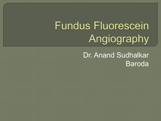 FundusFluorescein Angiography Dr. AnandSudhalkar Baroda 