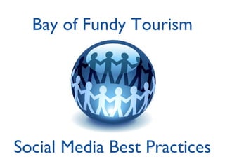 Social Media Best Practices Bay of Fundy Tourism 