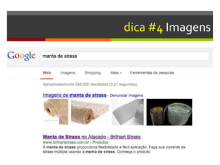 dica #4 Imagens
 