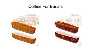 Coffins For Burials
 