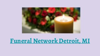 Funeral Network Detroit, MI
 