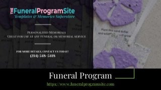 Funeral Program
https://www.funeralprogramsite.com
 