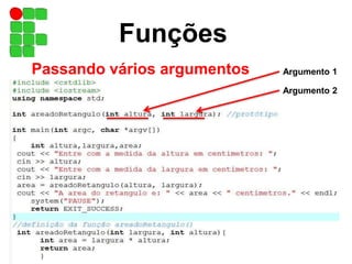 Funções
Passando vários argumentos
sexta-feira, 30 de maio de 2014 32
Argumento 1
Argumento 2
 