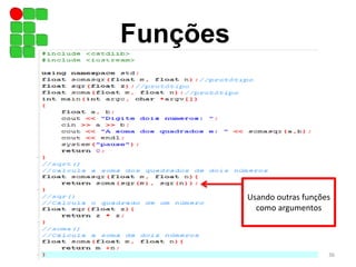 Funções
sexta-feira, 30 de maio de 2014 36
Usando outras funções
como argumentos
 