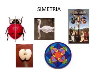 SIMETRIA
 